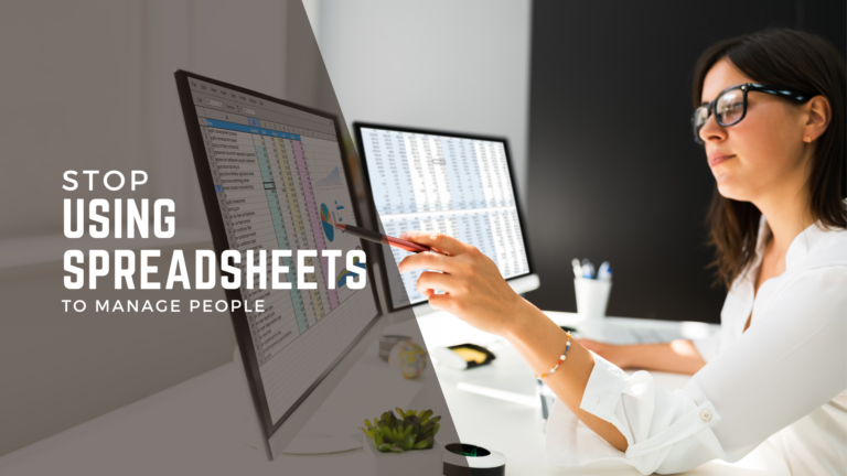 Stop Using Spreadsheets To Manage People